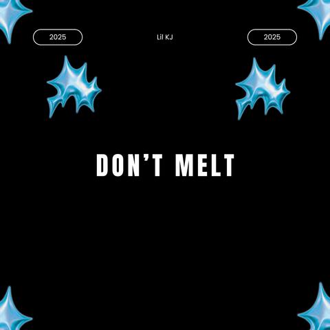 Don't Melt