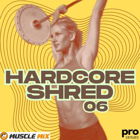 Hardcore Shred 06, Nonstop, 32 Counts, 126 BPM
