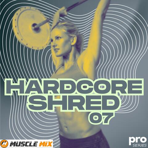 Hardcore Shred 07, Nonstop, 32 Counts, 126 BPM