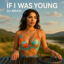 If I Was Young