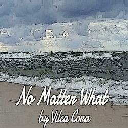 No Matter What