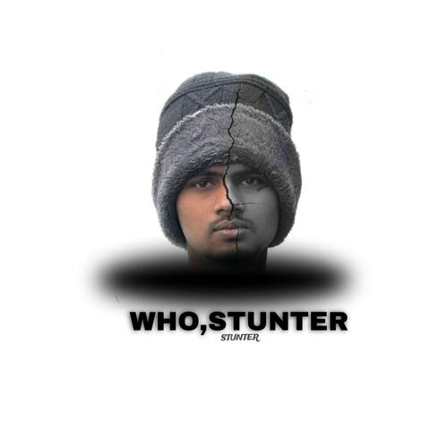 WHO'S STUNTER