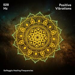 528 Hz Positive Vibrations