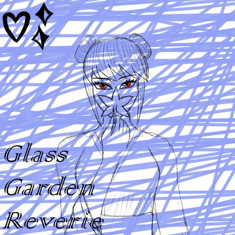 Glass Garden Reverie