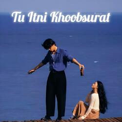 Tu Itni Khoobsurat
