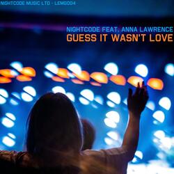 Guess It Wasn't Love (feat. Anna Lawrence)