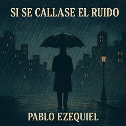 Si Se Callase El Ruido