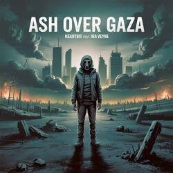 Ash Over Gaza (feat. Ira Veyne)
