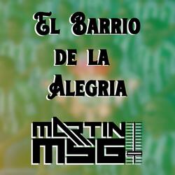 El Barrio de la Alegria (Martin MSG Remix)