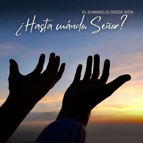 ¿Hasta cuándo, Señor?