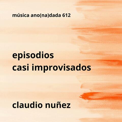 episodios casi improvisados