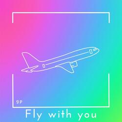 Fly with you
