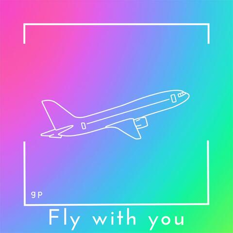 Fly with you