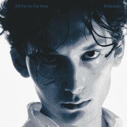 Till I'm So Far Away