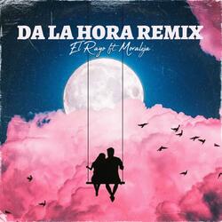 Da la Hora (Moraleja Remix)