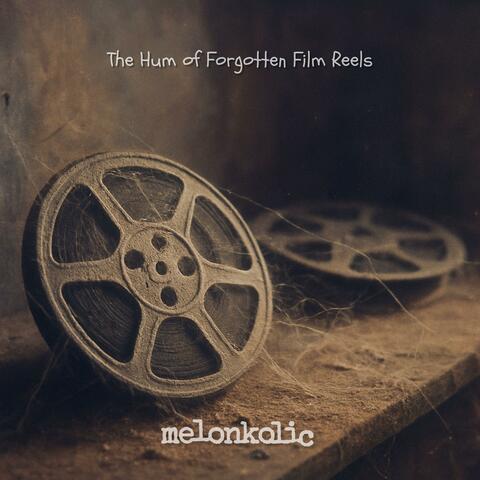 The Hum of Forgotten Film Reels