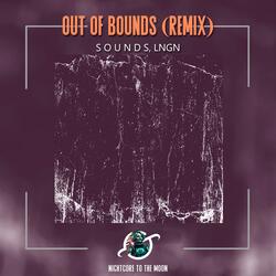Out Of Bounds (S O U N D S & LNGN Remix)