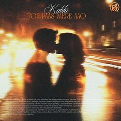 Kabhi Toh Paas Mere Aao