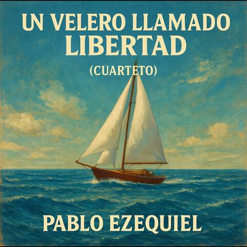 Un Velero Llamado Libertad