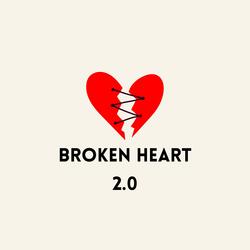 Broken Heart 2.0