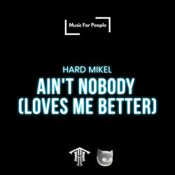 Ain't Nobody (Loves Me Better)