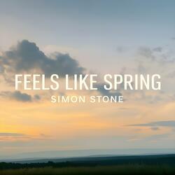 Feels Like Spring