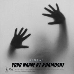 Tere Naam ki khamoshi