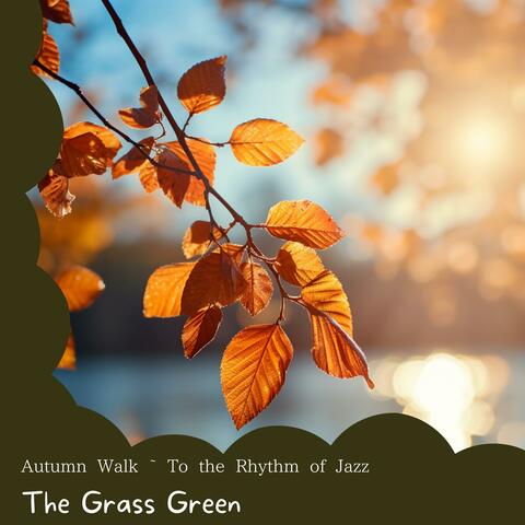 Autumn Walk ~ To the Rhythm of Jazz