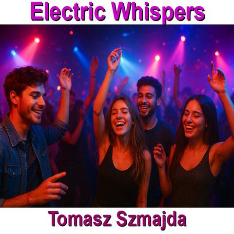 electric whispers