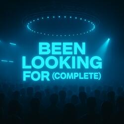 Been Looking For (COMPLETE)