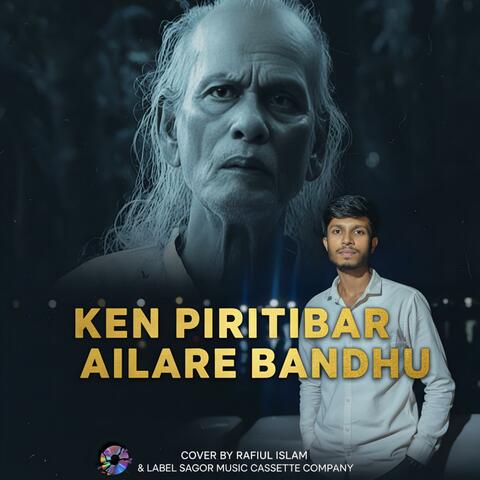 Keno Piriti Barailare Bondhu