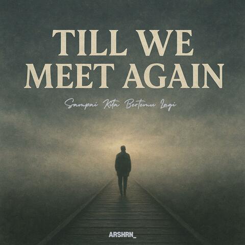 Till We Meet Again