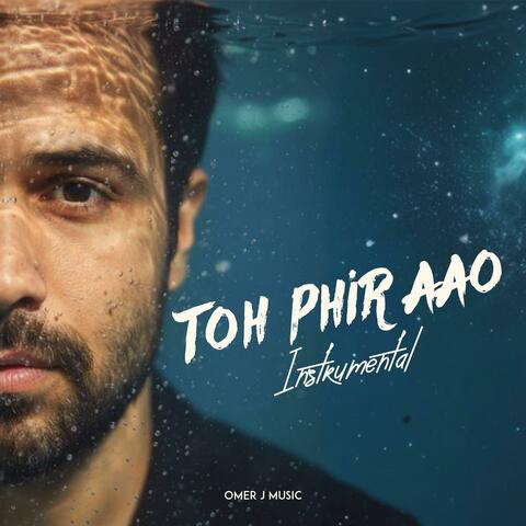 Toh Phir Aao