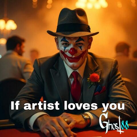 If artist loves you