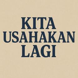 Kita Usahakan Lagi