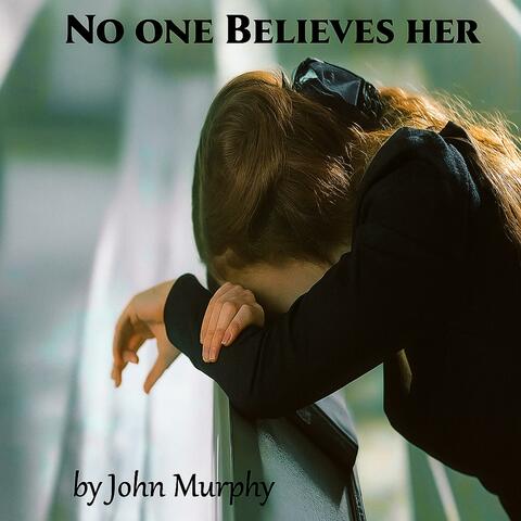 No One Believes Her