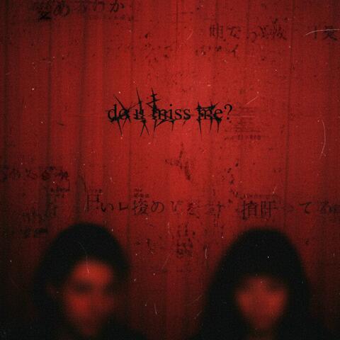 Do U Miss Me?