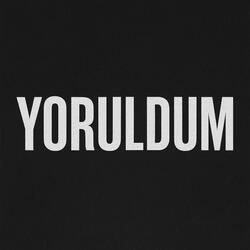 Yoruldum