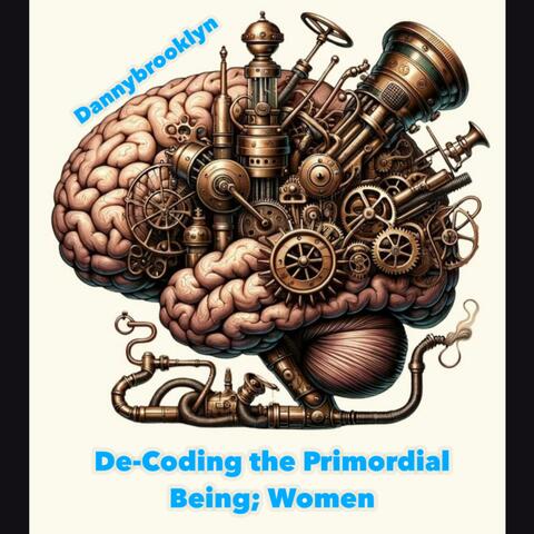 De-Coding the Primordial Being Women