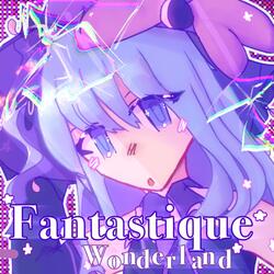 Fantastique Wonderland