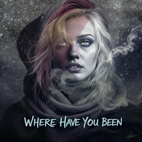 Where Have You Been