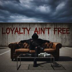 Loyalty Ain't Free