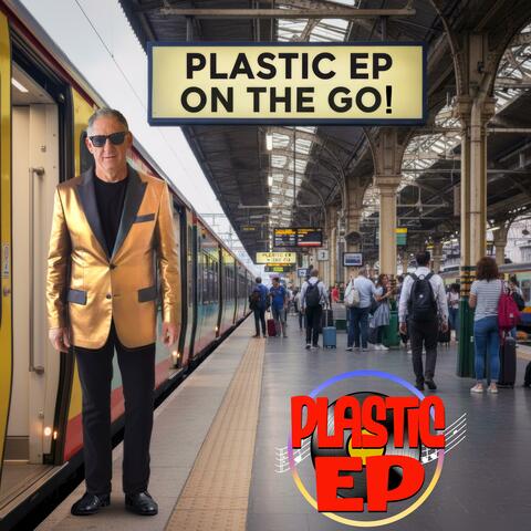 PLASTIC EP ON THE GO !