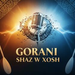Gorani Shaz w Xosh