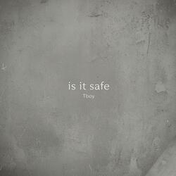 Is It Safe