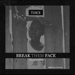 Break them Face