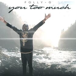 You Too Much