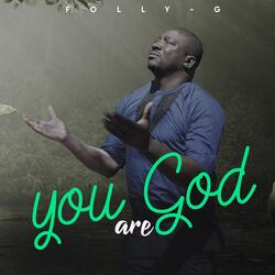 You are God