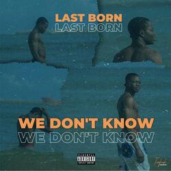 WE DON'T KNOW