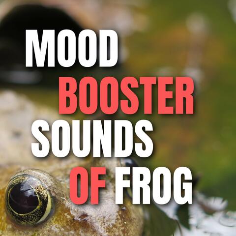 Mood Booster Sounds of Frog